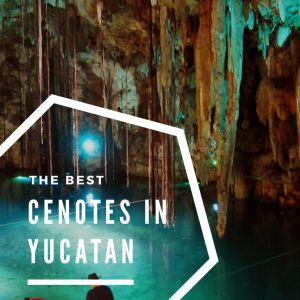 The Best Cenotes in Yucatan
