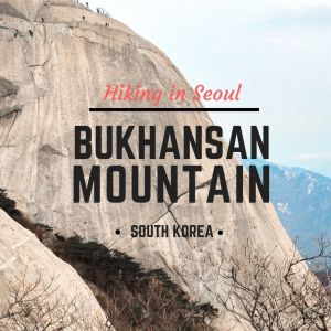Hiking Bukhansan Mountain Seoul