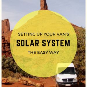 How we set up our Sprinter Van's solar power system