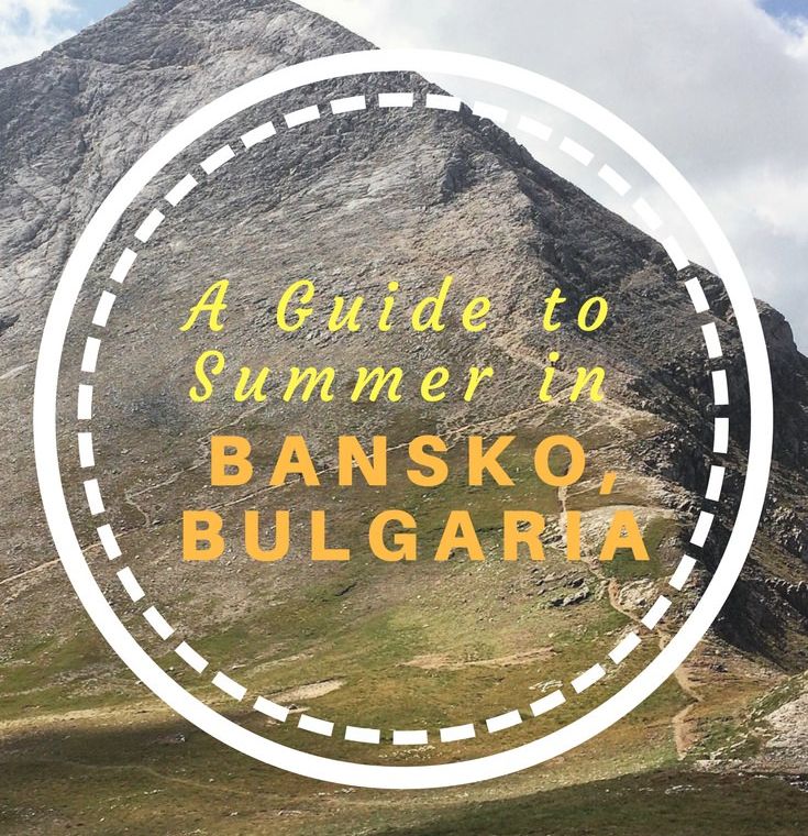 Why visit Bansko, Bulgaria in the summer