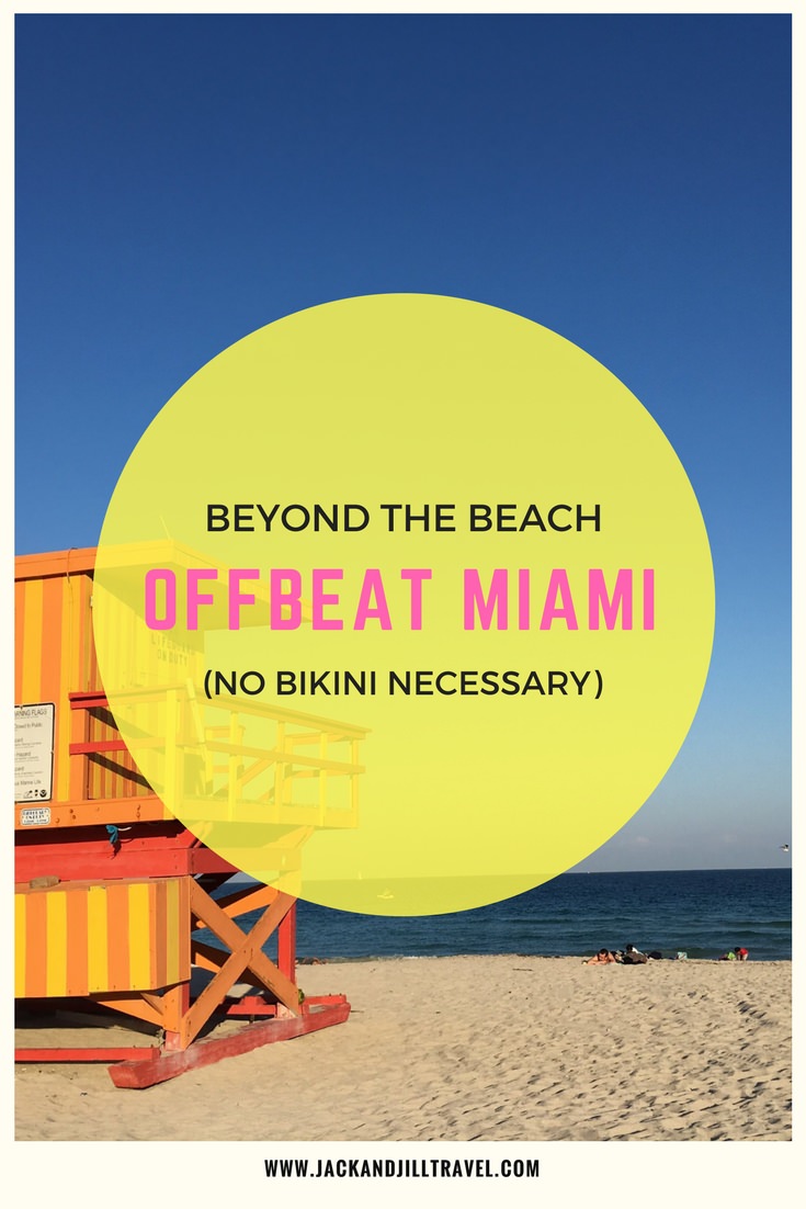 Beyond the Beach: Offbeat Miami Attractions - Jack and Jill Travel