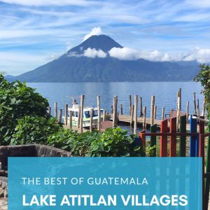 Best of Lake Atitlan villages guatemala